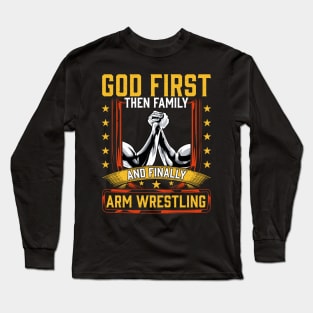 God First Then Family And Finally Arm Wrestling | Arm Muscle Long Sleeve T-Shirt